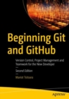 Image for Beginning Git and GitHub  : version control, project management and teamwork for the new developer