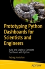 Image for Prototyping Python dashboards for scientists and engineers  : build and deploy a complete dashboard with Python