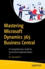 Image for Mastering Microsoft Dynamics 365 Business Central  : a comprehensive guide to successful implementation