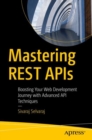 Image for Mastering REST APIs : Boosting Your Web Development Journey with Advanced API Techniques