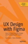 Image for UX Design with Figma : User-Centered  Interface Design and Prototyping with Figma