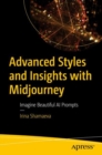 Image for Advanced Styles and Insights with Midjourney : Imagine Beautiful AI Prompts
