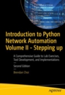 Image for Introduction to Python Network Automation Volume II - Stepping up : A Comprehensive Guide to Lab Exercises, Tool Development, and Implementations