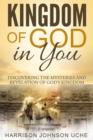 Image for Kingdom of God In You: Discovering the Mysteries and Revelation of God&#39;s Kingdom