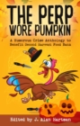 Image for Perp Wore Pumpkin: A Humorous Crime Fiction Anthology to Benefit Second Harvest Food Bank