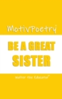 Image for MotivPoetry: Be a Great Sister