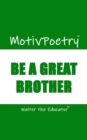 Image for MotivPoetry: Be a Great Brother