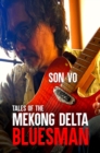 Image for Tales of the Mekong Delta Bluesman