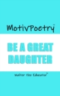 Image for MotivPoetry: Be a Great Daughter