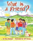 Image for What is a Friend?