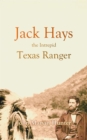 Image for Jack Hays, the Intrepid Texas Ranger (1927)