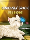 Image for Curiously Gracie Life Begins