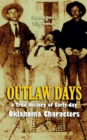 Image for Outlaw Days: A True History of Early-day Oklahoma Characters