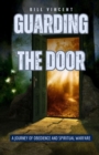 Image for Guarding the Door: A Journey of Obedience and Spiritual Warfare