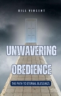 Image for Unwavering Obedience: The Path to Eternal Blessings