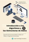 Image for Introduccion a los Algoritmos y las Estructuras de Datos, 3: Aprender Estructuras de Datos Lineales con Videos y Preguntas de Entrevistas
