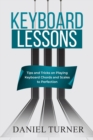 Image for Keyboard  Lessons: Tips and Tricks on Playing Keyboard Chords  and Scales to Perfection