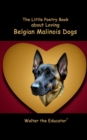Image for Little Poetry Book about Loving Belgian Malinois Dogs