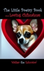 Image for Little Poetry Book about Loving Chihuahuas