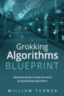 Image for GROKKING  ALGORITHM  BLUEPRINT: Advanced Guide to Help You Excel  Using Grokking Algorithms