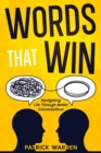 Image for Words That Win: Navigating Life Through Better Conversations