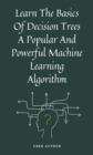 Image for Learn The Basics Of Decision Trees A Popular And Powerful Machine Learning Algorithm