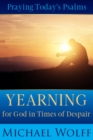 Image for Praying Today&#39;s Psalms: Yearning for God in Times of Despair