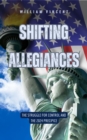 Image for Shifting Allegiances: The Struggle for Control and the 2024 Precipice