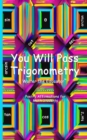 Image for You Will Pass Trigonometry: Poetry Affirmations for Math Students