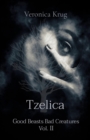 Image for Tzelica: Good Beasts Bad Creatures Vol. II