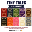 Image for Tiny Tales 10-in-1 Bundle: A Collection of Short-Short Stories on Creativity, Public Speaking &amp; Social Skills