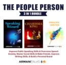 Image for People Person 3-in-1 Bundle: Improve Public Speaking Skills &amp; Overcome Speech Anxiety, Master Social Skills &amp; Make Friends, Improve Writing Skills, &amp; Build a Personal Brand