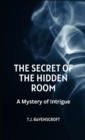 Image for Secret of the Hidden Room: A Mystery of Intrigue
