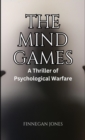 Image for Mind Games: A Thriller of Psychological Warfare