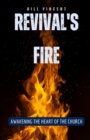 Image for Revival&#39;s Fire: Awakening the Heart of the Church