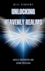 Image for Unlocking Heavenly Realms: Angelic Encounters and Divine Provision