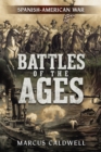 Image for Battles of the Ages: The Spanish American War