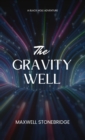 Image for Gravity Well: A Black Hole Adventure