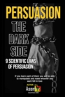 Image for PERSUASION THE DARK SIDE 9 SCIENTIFIC LAWS OF PERSUASION