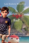 Image for Is Anger Bad?: Anger is a natural emotion that everyone feels from time to time, just like being happy or sad. But it is important to control our anger and use it in a positive way.