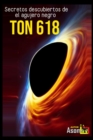 Image for Secretos descubiertos de  el agujero negro TON 618