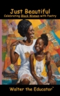 Image for Just Beautiful: Celebrating Black Women with Poetry