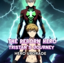 Image for THE REBORN HERO: TRISTAN&#39;S JOURNEY: Hero Upgrade