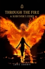 Image for THROUGH THE FIRE: A SURVIVOR&#39;S STORY