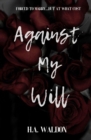 Image for Against My Will