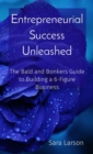 Image for Entrepreneurial Success Unleashed: The Bald and Bonkers Guide to Building a 6-Figure Business