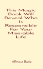 Image for This Magic Book Will Reveal Who Is Responsible For Your Miserable Life