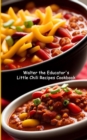 Image for Walter the Educator&#39;s Little Chili Recipes Cookbook