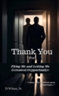 Image for Thank You For Firing Me and Letting Me G(reatest) O(pportunity)