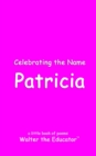 Image for Celebrating the Name Patricia